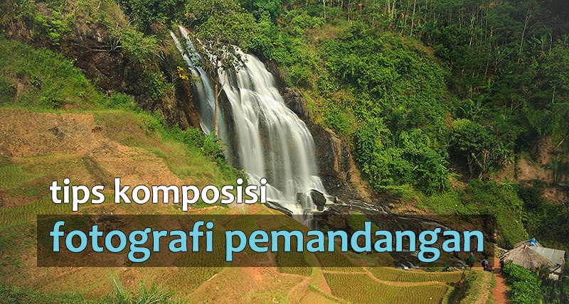 tips-komposisi-untuk-fotografi-pemandangan