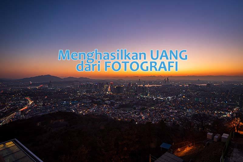 menghasilkan uang dari fotografi